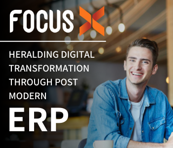 Focus X – Heralding Digital Transformation Through A Post-Modern, Fourth Era ERP  Fourth Era ERP