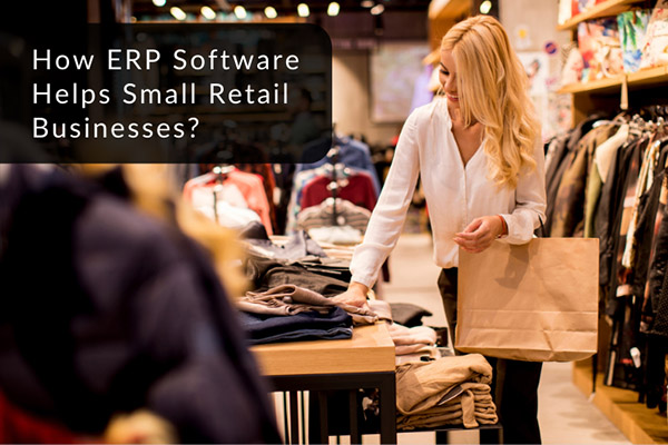 How ERP Software Helps Small Retail Businesses
