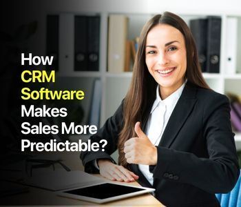 Make your sales more predictable using CRM software Make your sales more predictable