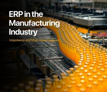 ERP in the Manufacturing Industry ERP in the Manufacturing Industry