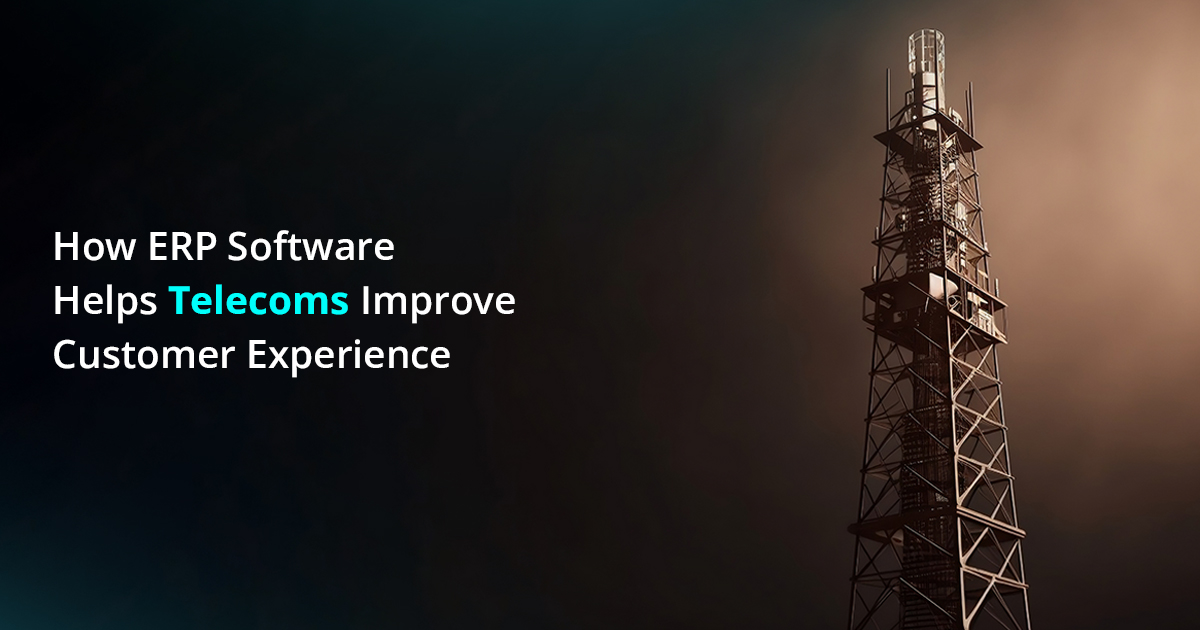 3 Ways ERP is Transforming Telecom Customer Experience